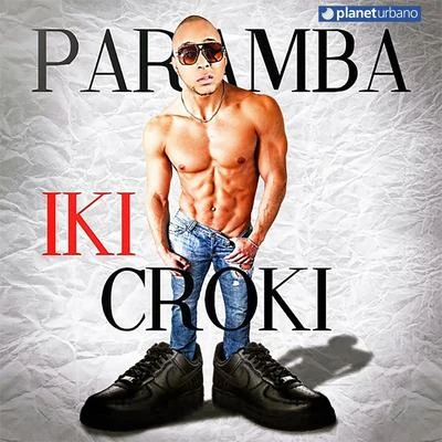 Iki Croki 專輯 Kd One/Paramba/N6 El Mismo de Siempre