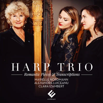 Harp Trio: Romantic Pieces & Transcriptions 专辑 Marielle Nordmann/Helsinki Philharmonic Orchestra/Leif Segerstam