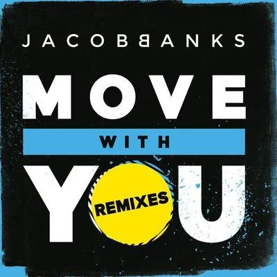 Move With You (Remix) 專輯 Jacob Banks