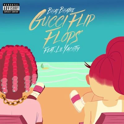 Gucci Flip Flops (feat. Lil Yachty) 專輯 Bhad Bhabie/YBN Nahmir