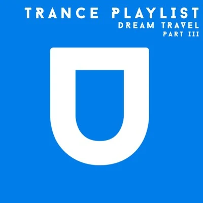 Trance Playlist. Part III. 專輯 Dream Travel/Zara Taylor