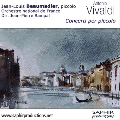 Antonio Vivaldi - Concerti per piccolo 专辑 Jean-Louis Beaumadier/Orchestre national de France/Antonio Vivaldi/Daniele Gatti