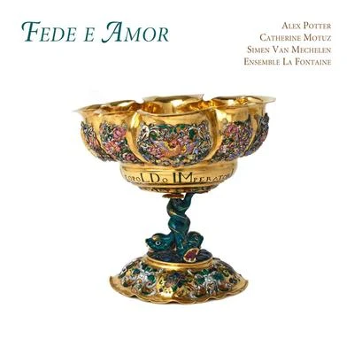 Fede e Amor 专辑 Ensemble La Fontaine