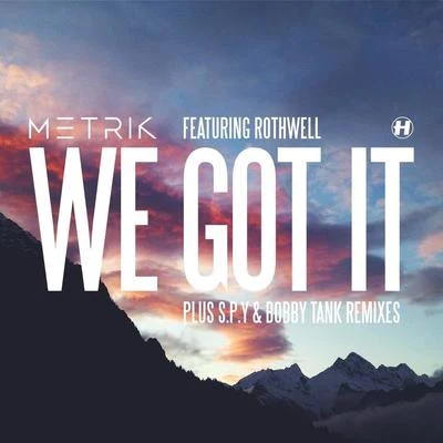 We Got It (Remixes) 專輯 Metrik