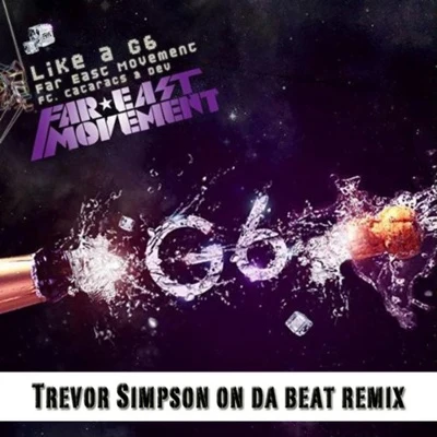 Like a G6 (Trevor Simpson On Da Beat Remix) 專輯 Down with Webster/Far East Movement