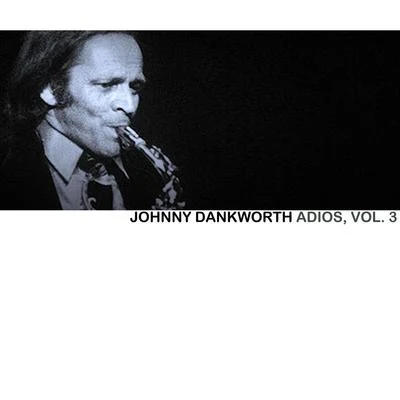 Adios, Vol. 3 專輯 Johnny Dankworth