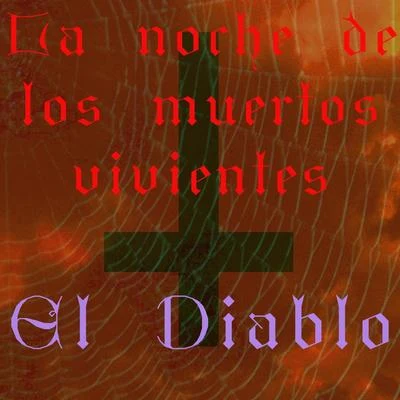 La Noche de los Muertos Vivientes 專輯 El Diablo