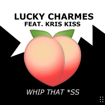 Whip That *ss 專輯 Lucky Charmes