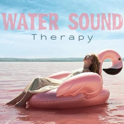 Water Sound Therapy – Ambient Streams of Ocean, River and Rain that will Help You Relax and Calm Down Before Bedtime 专辑 Inspiring Tranquil Sounds/Total Relax Music Ambient/The Calming Sounds of Nature