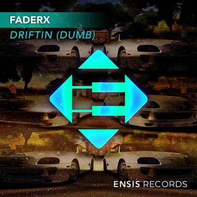 Driftin’ (Dumb) 專輯 FADERX