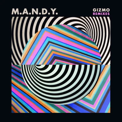 Gizmo (Remixes) 專輯 M.A.N.D.Y.