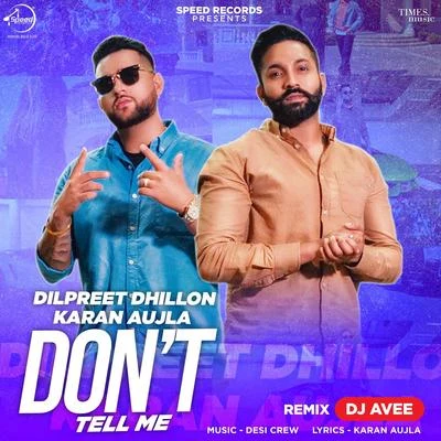 Dont Tell Me (Remix) 專輯 Karan Aujla/Dilpreet Dhillon