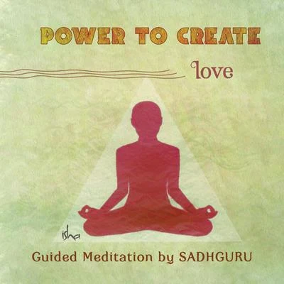 Power to Create: Love 專輯 Sadhguru/Ekumbo/BARAKA