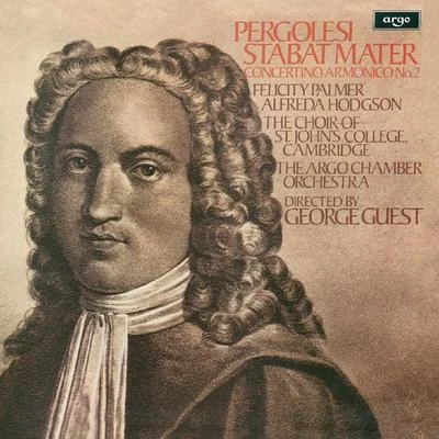 Stabat Mater 专辑 George Guest/English Chamber Orchestra/Symphoniae Sacrae Chamber Ensemble/Forbes Robinson/Ian Partridge