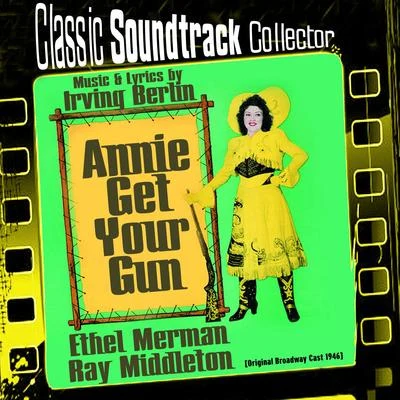 Annie Get Your Gun (Original Broadway Cast 1946) 專輯 Irving Berlin