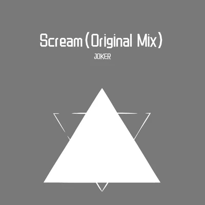 Scream（Original Mix） 专辑 JOKER