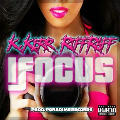 Ifocus (feat. Riff Raff) 專輯 K.Kerr