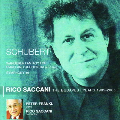 Schubert: Wanderer Fantasy for Piano and Orchestra, Symphony No. 6 專輯 Rico Saccani