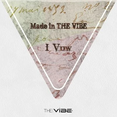 I Vow (Made In THE VIBE) 專輯 Vibe