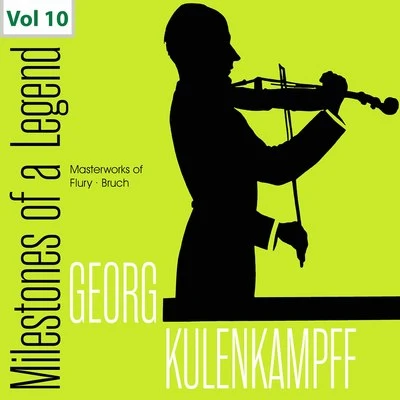 Milestones of a Legend: Georg Kulenkampff, Vol. 10 專輯 Georg Kulenkampff