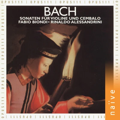 Bach: Sonaten für Violine und Cembalo 专辑 Fabio Biondi