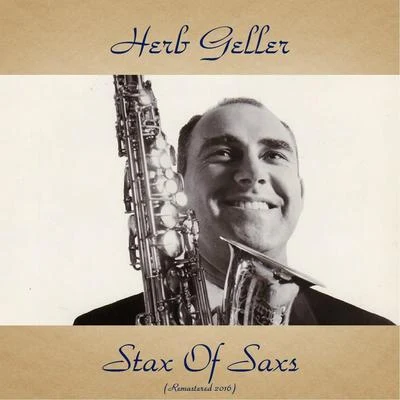 Herb Geller Stax of Saxs (Remastered 2016)