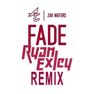 Fade (Ryan Exley Remix) 专辑 Derek Joel/Ryan Exley