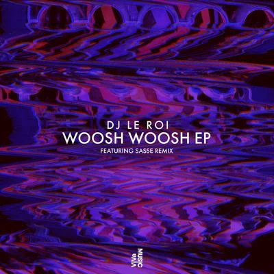 Woosh Woosh EP 專輯 Late Nite Tuff Guy/Roland Clarke/DJ Le Roi