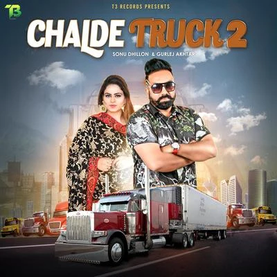 Chalde Truck 2 (feat. Gurlej Akhtar) 专辑 Amrit Maan/Gurlej Akhtar