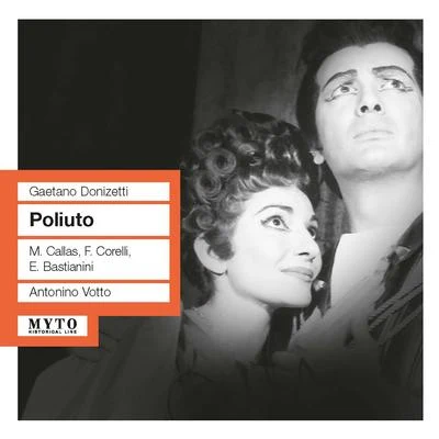 DONIZETTI, G.: Poliuto [Opera] (Callas, Corelli, Bastianini, Milan La Scala Chorus and Orchestra, Votto) (1960) 專輯 Antonino Votto