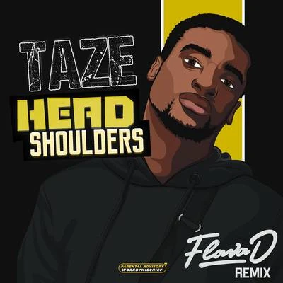 Head Shoulders (Flava D Remix) 专辑 Oboy/Taze/Loski