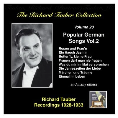 RICHARD TAUBER COLLECTION (THE), Vol. 23: Popular German Songs, Vol. 2 (1928-1933) 專輯 Richard Tauber