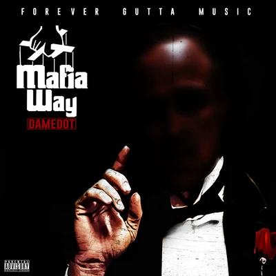 Mafia Way 专辑 Arsonal/Damedot/Godholly/Lucky Luciano/Mozzy