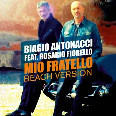 Biagio Antonacci Mio fratello (Beach Version)