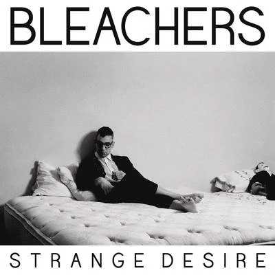 Strange Desire 專輯 Bleachers