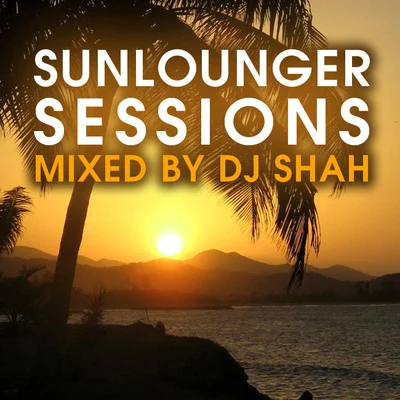 Sunlounger Sessions 专辑 DJ Shah