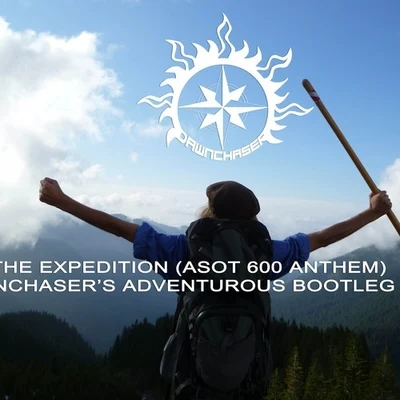 The Expedition (ASOT 600 Anthem) (Dawnchasers Adventure Trance Bootleg) 專輯 Markus Schulz