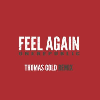 Thomas GoldJillian EdwardsCubicore OneRepublic – Feel Again