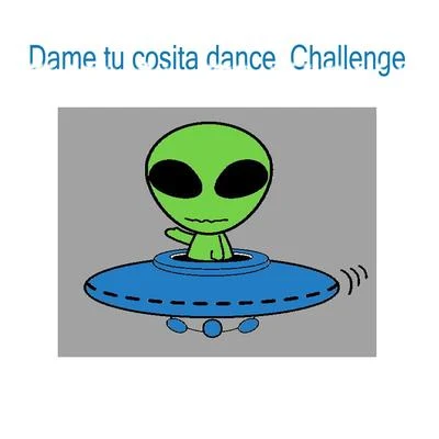 Dame Tu Cosita Dance Challenge 專輯 Alien