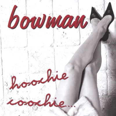 Hoochie Coochie 專輯 Bowman