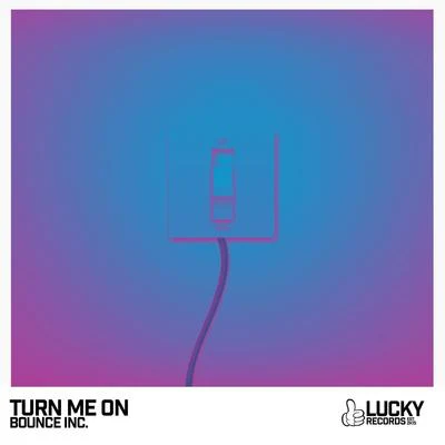 Turn Me On 專輯 Bounce Inc.