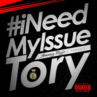 I Need My Issue Tory 专辑 E Nut/AMONEYMUZIC