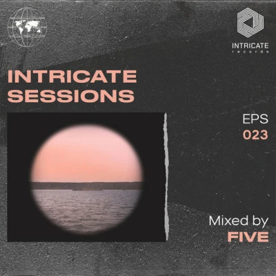 intricate sessions podcast 023 (DJ mix) 專輯 Five