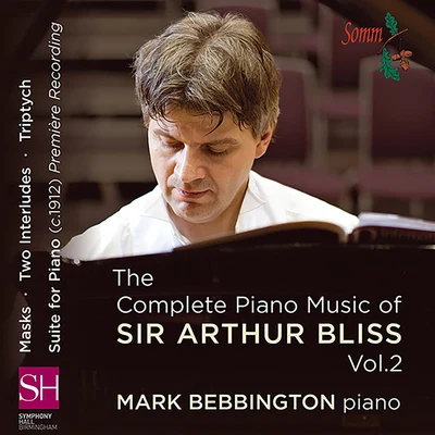 BLISS, A.: Piano Music, Vol. 2 - Masks2 InterludesSuite for PianoThe Rout TrotTriptychBliss one-step (Bebbington) 专辑 Mark Bebbington