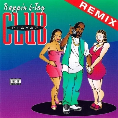 Playaz Club Remix EP 專輯 Rappin 4-Tay