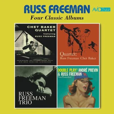 Russ Freeman Four Classic Albums (Chet Baker Quartet Featuring Russ FreemanQuartetTrioDouble Play) [Remastered]