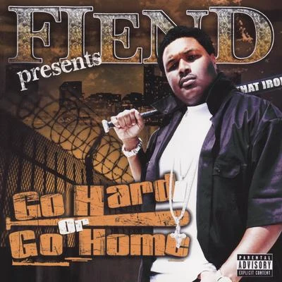 Go Hard Or Go Home 專輯 Fiend