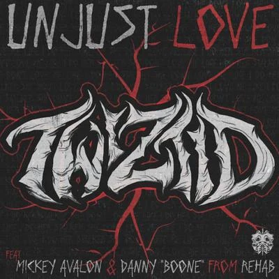 Unjust Love (feat. Mickey Avalon & Danny "Boone") 专辑 Twiztid