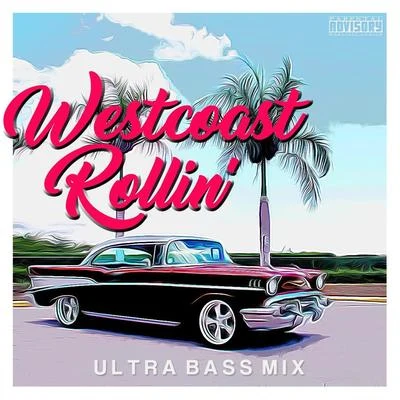 Westcoast Rollin&#x27; (Ultra Bass Mix) 专辑 Timbo King/DoomzDay The Headless Horseman/J Nolan/Nekro G/Armada the Producer