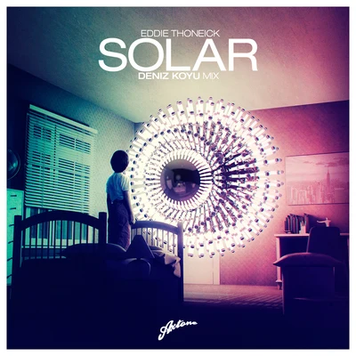 Solar (Deniz Koyu Mix) 專輯 Eddie Thoneick/Stereo Mutants/Adam K/The Timewriter/Axwell